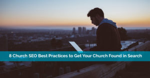 8 church SEO best practices to get your church found in search